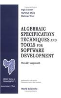 Algebraic Specification Techniques and Tools for Software Development: The ACT Approach