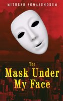 Mask under My Face