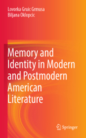 Memory and Identity in Modern and Postmodern American Literature