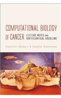Computational Biology of Cancer: Lecture Notes and Mathematical Modeling