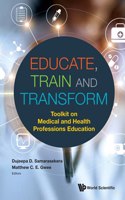 Educate, Train and Transform: Toolkit on Medical and Health Professions Education