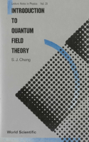 Introduction To Quantum Field Theory: (29 World Scientific Lecture Notes In Physics)