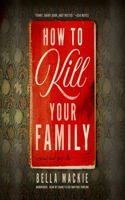 How to Kill Your Family