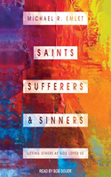 Saints, Sufferers, and Sinners