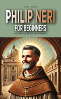 Philip Neri for Beginners