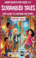 Game Book - Scrambled Tales - Everyday Magic for ages 6-8