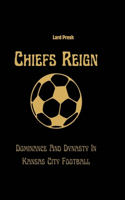 Chiefs Reign