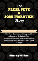 The Press, Pete & Josh Maravich Story