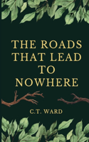 The Roads That Lead To Nowhere