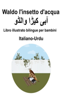 Italiano-Urdu Waldo l'insetto d'acqua Libro illustrato bilingue per bambini