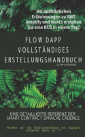 FLOW dApp Vollständiges Erstellungshandbuch: Eine detaillierte Referenz der Smart Contract Sprache Cadence