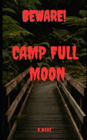 Beware! Camp Full Moon