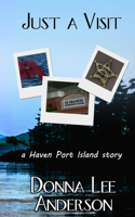 Just a Visit: a Haven Port Island story