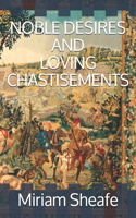 Noble Desires and Loving Chastisements