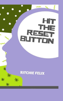 Hit the Reset Button