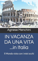 IN VACANZA DA UNA VITA ...in Italia