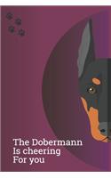 The Dobermann Is Cheering For You