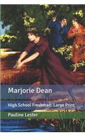 Marjorie Dean: High School Freshman: Large Print