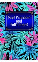 Feel freedom and fulfillment: New Goals, New You: A Daily Exercise Journal / Track Your Goals, Workout, Weight Loss, Bodybuilding / 4 Months Gym Log Book / Size 6x9 inch. / 127 P