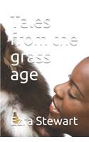 Tales from the grass age