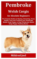 Pembroke Welsh Corgis for Absolute Beginners