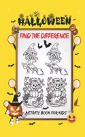 Halloween Find The Difference Activity Book For Kids: A Fun Things to Seek & Find For Happy Halloween, Brain Teasers and Puzzles For Smart Kids, Cute Guessing Game, Fun Workbook and Halloween Gift For K