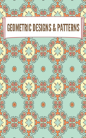 Geometric Designs and Patterns: Geometric Coloring Book for Adults, Relaxation Stress Relieving Designs, Gorgeous Geometrics Pattern, Unique and Beautiful Designs to Help Relax and