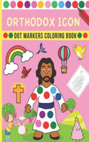 Orthodox Icon Dot Markers Coloring Book: Orthodox Icon Dot Markers Activity Book Orthodox Gifts For Kids, Toddlers, Preschoolers, Children Big Dots Easter & Good Friday