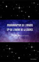 Programmation de l'univers et de l'avenir de la science