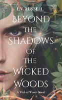 Beyond the Shadows of the Wicked Woods