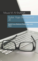 Flutter Apps Development 2E: Build Cross-Platform Flutter Apps with Trust