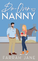 Do-Over With The Nanny: A Single Dad, Off-Limits Small Town Romance