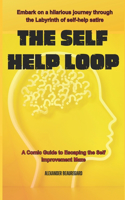 Self Help Loop: A Comical Guide to Escaping the Self-Improvement Maze