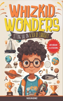 WhizKid Wonders: Setting Sail on a Sea of Curiosity: Discover Intriguing Facts about History, Culture, Science and More with Interactive Q&A and Vibrant Art
