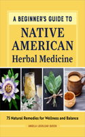 Beginner's Guide to Native American Herbal Medicine