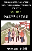 Learn Chinese Characters with Learn Three-character Names for Boys (Part 2): Quickly Learn Mandarin Language and Culture, Vocabulary of Hundreds of Chinese Characters with Names Suitable for Young and Adults, English, Pinyin,