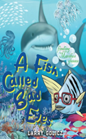 Fish Called Bad Eyes