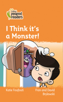 Level 4 - I Think it's a Monster!