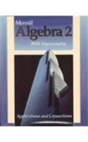 Merrill Algebra 2 with Trigonometry: Applications and Connections