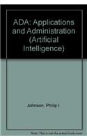 ADA: Applications and Administration(Artificial Intelligence)
