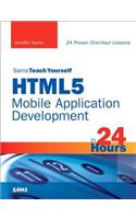Sams Teach Yourself HTML5 Mobile Application Development in 24 Hours