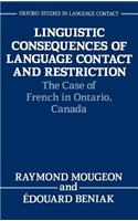 Linguistic Consequences of Language Contact and Restriction