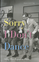 Sorry I Don't Dance