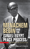 Menachem Begin and the Israel-Egypt Peace Process