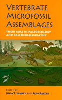Vertebrate Microfossil Assemblages: Their Role in Paleoecology and Paleobiogeography
