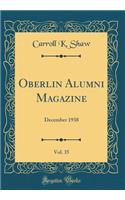 Oberlin Alumni Magazine, Vol. 35: December 1938 (Classic Reprint)