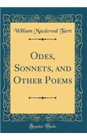 Odes, Sonnets, and Other Poems (Classic Reprint)