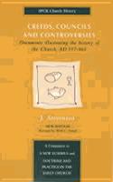 Creeds, Councils and Controversies: Documents Illustrating the History of the Church, A.D.337-461