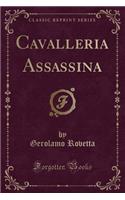 Cavalleria Assassina (Classic Reprint)