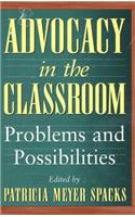 Advocacy in the Classroom: Problems and Possibilities